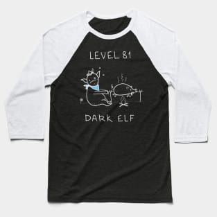 Level 81 Dark Elf ($ for SilverCord-VR) Baseball T-Shirt
